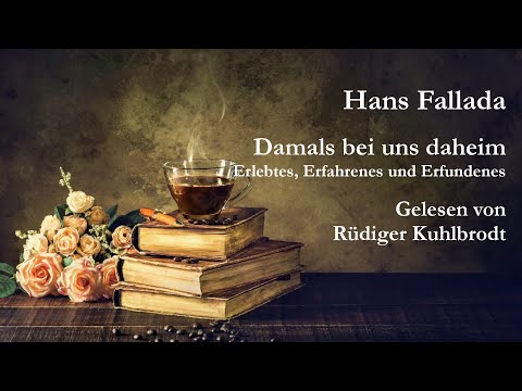 Hans Fallada - Damals bei uns daheim
