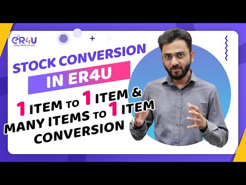 स्टॉक Conversion in ER4U — One Item to one item & many items to one item