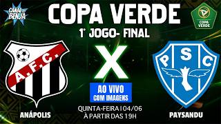 🔴  ANÁPOLIS X PAYSANDU | AO VIVO COM IMAGENS | 1º JOGO FINAL COPA VERDE 2026