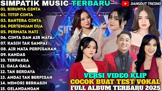 Download lagu BIRUNYA CINTA - TITIP CINTA | Lagu Wajib Di Room | FULL ALBUM SIMPATIK MUSIC TERBARU 2025 mp3