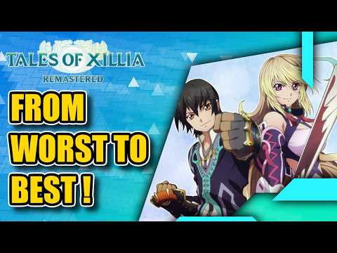 Tales of Xillia Remastered Character Ranking – From Weakest to Absolute Best