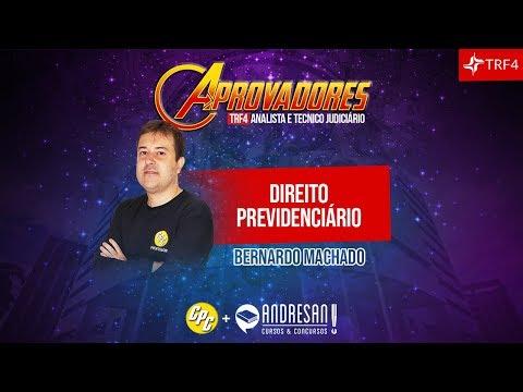 Direito Previdenciário - Concurso TRF4 - Prof. Bernardo Machado