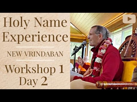 Holy Name Experience New Vrindaban – Workshop 1, Day 2