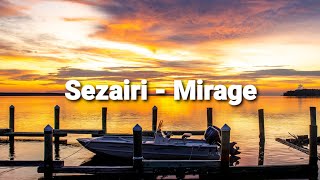 Mirage (lirik) - Sezairi