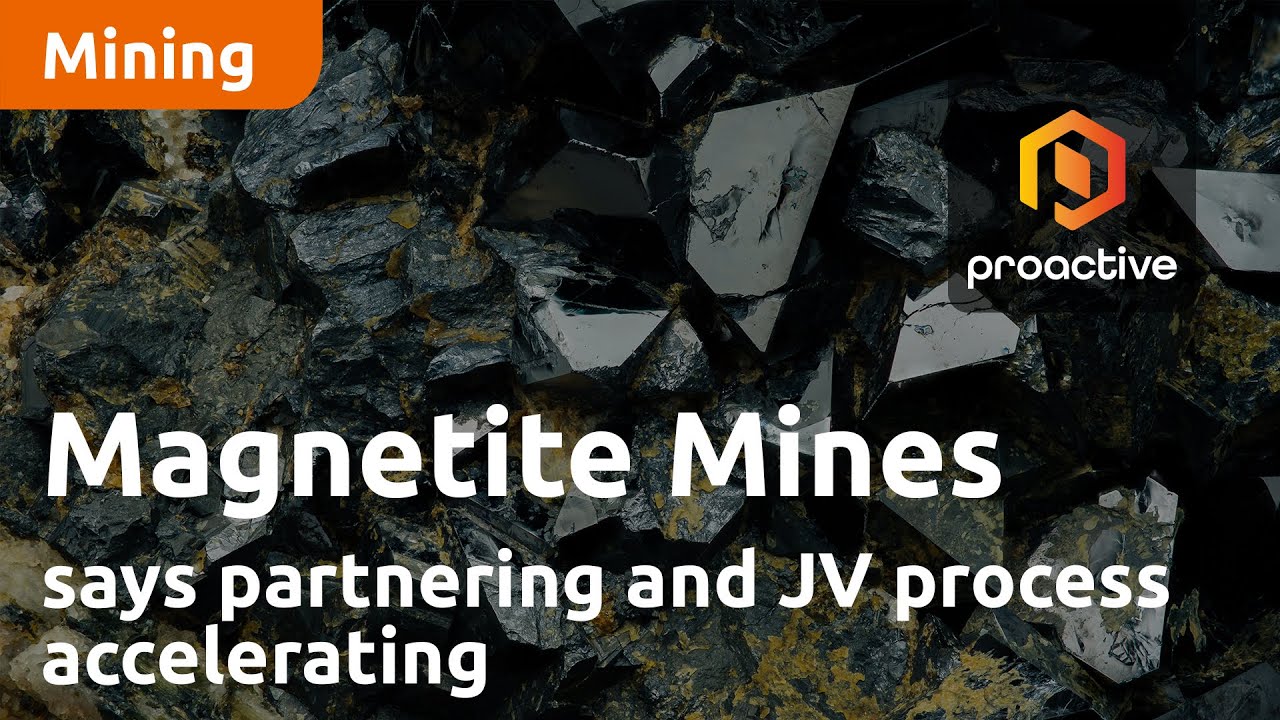 Magnetite Mines says partnering and JV process accelerating