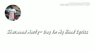 Sherwood Marty- Day In My Hood (lyrics)