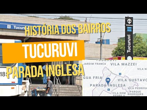 Tucuruvi e Parada Inglesa - História do bairro de São Paulo