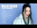 Billie Eilish Playlist Billie Eilish The Most Popular Songs Billie Eilish Top Hits