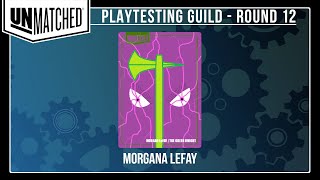 Unmatched | PLAYTESTING GUILD - Round 12: Morgana LeFay