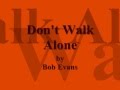 Bob Evans - Don't Walk Alone Lyrics