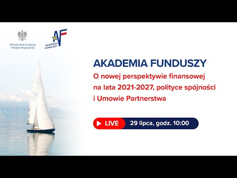 Akademia Funduszy. O nowej perspektywie finansowej na lata 2021-2027