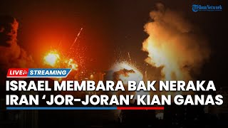 Petaka Israel Meluas! Kewalahan Hadapi Balasan, Teheran 'Jor-joran' Turut Serang AS-Inggris-Prancis