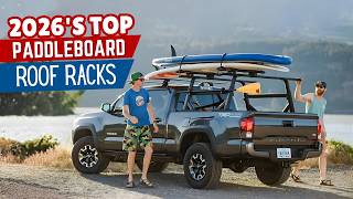 Don't Buy A Paddleboard Roof Rack Before Watching This List! (2026)