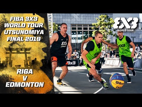 Riga v Edmonton | Full Game | FIBA 3x3 World Tour - Utsunomiya Final 2019