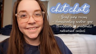 Chit Chat - Breast Pump Reviews, Homeschooling Again + More!