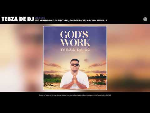 Tebza De DJ - Zekete (Official Audio) (feat. Khanyi Golden Rhythms, Golden Ladies & Bongi Madlala)