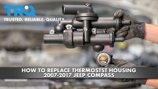 How to Replace Thermostat Housing 2007-2017 Jeep Compass