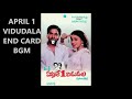 April 1 Vidudala End Card Bgm