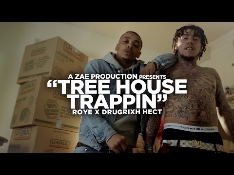 Roye x DrugRixh Hect - Tree House Trappin (Official Music Video) Shot By @AZaeProduction