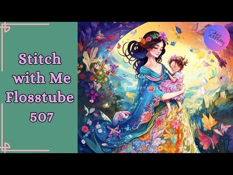 Stitch with Me [HAED Mothers Dream ] Flosstube #507 | Working on 10x10 Diagonally | STITCHERY LOVERS