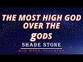 The Most High GOD Over The gODS