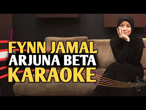 Arjuna Beta - Fynn Jamal || Karaoke Dengan Lirik