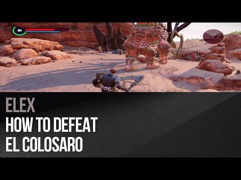 Elex - How to defeat El Colosaro