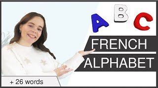 French Alphabet + 26 Words - Pronunciation Lesson