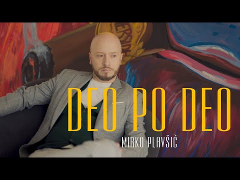 Mirko Plavsic - Deo po deo - (Official Video)