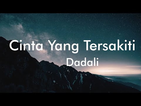 Dadali - Cinta Yang Tersakiti (Lyric Video)