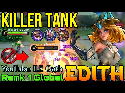 Offlane Edith Killer Tank Mode! - Top 1 Global Edith by YouTube: ILE Oath - Mobile Legends