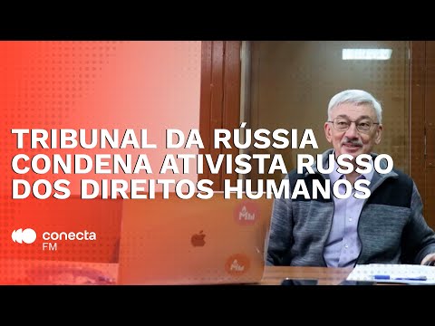 Tribunal russo condena ativista dos direitos humanos, Oleg Orlov