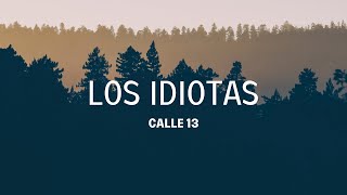 Los Idiotas - Calle 13 (Lyrics)