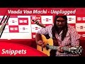 Vaada Vaa Machi Unplugged Demonte Colony Sathyaprakash Orange Music