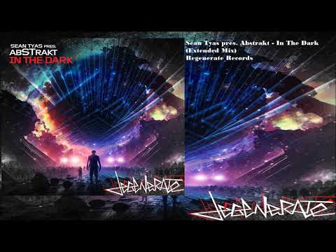 Sean Tyas pres. Abstrakt - In The Dark (Extended Mix)