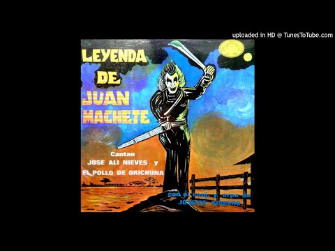 01. La Leyenda de Juan Machete - José Alí Nieves y El Pollo de Orichuna