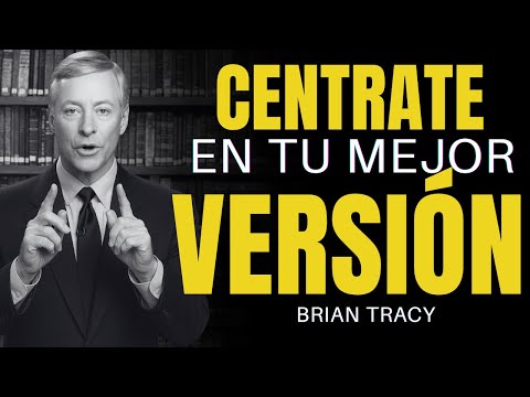 FOCUS on your BEST VERSION and Stop wasting TIME - Brian Tracy