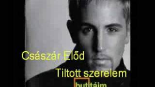Császár Előd - Tiltott Szerelem (Original) Császár Előd - Tiltott Szerelem (Original)