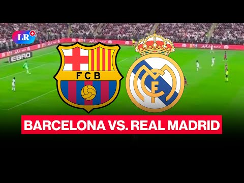 BARCELONA vs. REAL MADRID: fecha, hora y canal | #LR