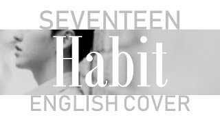 Download lagu [English Cover] SEVENTEEN (세븐틴) - Habit / 입버릇 mp3