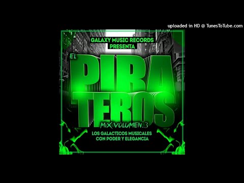 Corridos Mix by Star Dj - El Pirateros Mix Vol.3 (Galaxy Music Records)