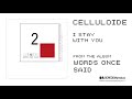 CELLULOIDE - I Stay With You