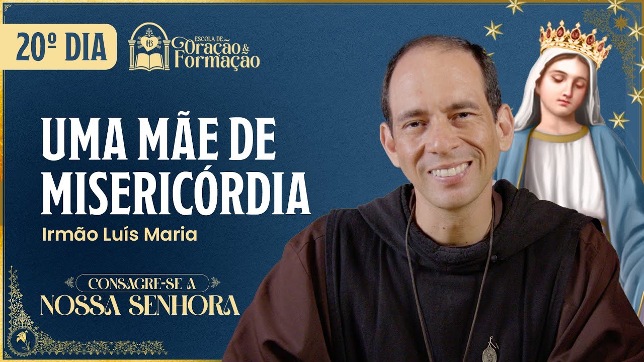 Consagração a Nossa Senhora 2025 - 20º dia - Uma mãe de misericórdia - 11/11