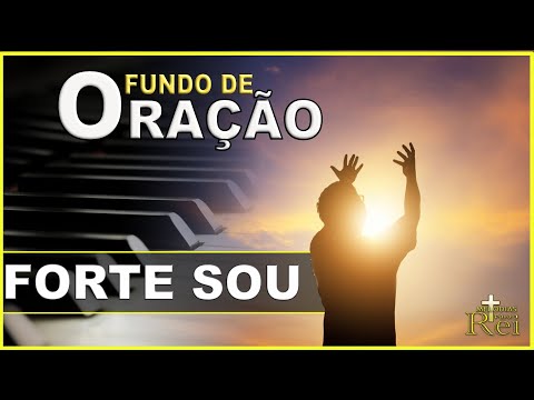 FUNDO DE ORAÇÃO | FORTE SOU