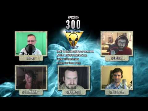 The Trinity Force Podcast - Episode 300: Wild & Crazy Episode!