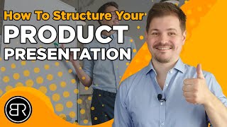 How To Structure Your Product Presentation
