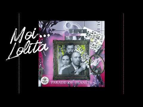 Parade of Planets - Moi... Lolita (Official Audio)
