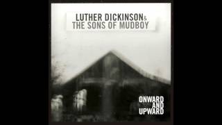 Luther Dickinson/The Sons of Mudboy "Back Back Train" (Official Audio)