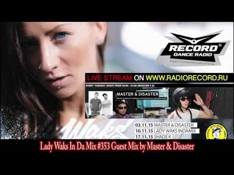 Lady Waks In Da Mix #353 Guest Mix by Master & Disaster