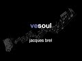 jacques brel | vesoul | lyrics | paroles | letra |
